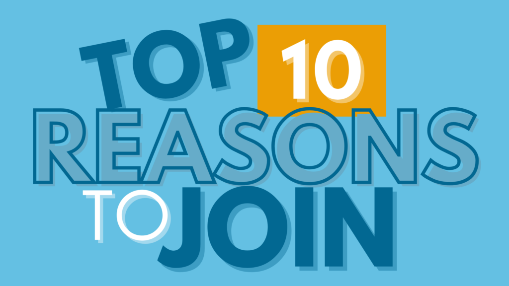 Top 10 Reasons to Join 